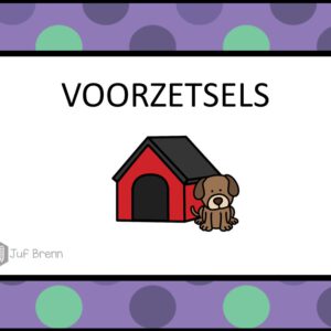 INTERACTIEVE POWERPOINT: VOORZETSELS