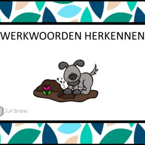 INTERACTIEVE POWERPOINT: WERKWOORDEN HERKENNEN