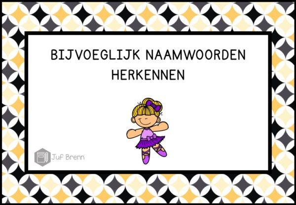 INTERACTIEVE POWERPOINT: BIJVOEGLIJK NAAMWOORDEN HERKENNEN