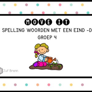 MOVE IT: WOORDEN MET EEN EIND -D GROEP 4