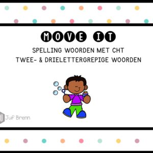 MOVE IT: WOORDEN MET CHT GROEP 5