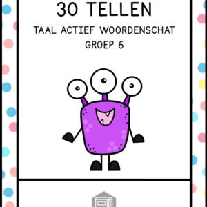 30 TELLEN TAAL ACTIEF WOORDENSCHAT GROEP 6