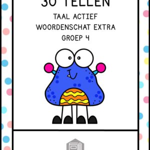 30 TELLEN TAAL ACTIEF WOORDENSCHAT EXTRA GROEP 4