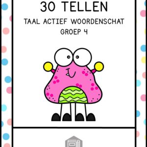 30 TELLEN TAAL ACTIEF WOORDENSCHAT GROEP 4