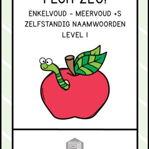 PECH ZEG! ZELFSTANDIG NAAMWOORDEN ENKELVOUD MEERVOUD +S LEVEL 1
