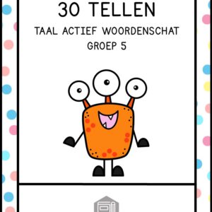 30 TELLEN TAAL ACTIEF WOORDENSCHAT GROEP 5