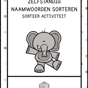 ZELFSTANDIG NAAMWOORDEN SORTEREN