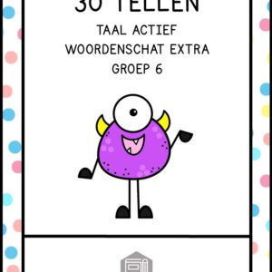 30 TELLEN TAAL ACTIEF WOORDENSCHAT EXTRA GROEP 6