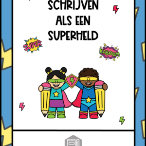 SCHRIJVEN ALS EEN SUPERHELD