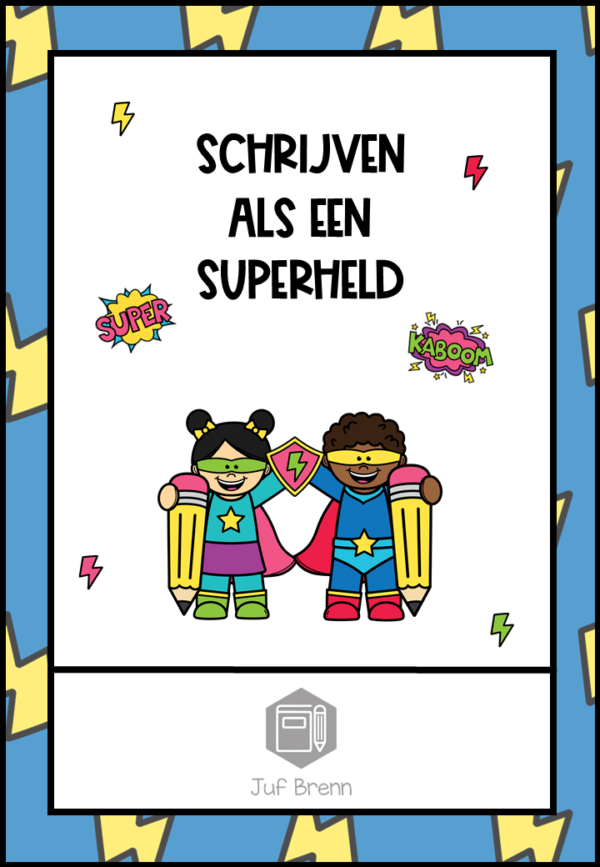 SCHRIJVEN ALS EEN SUPERHELD