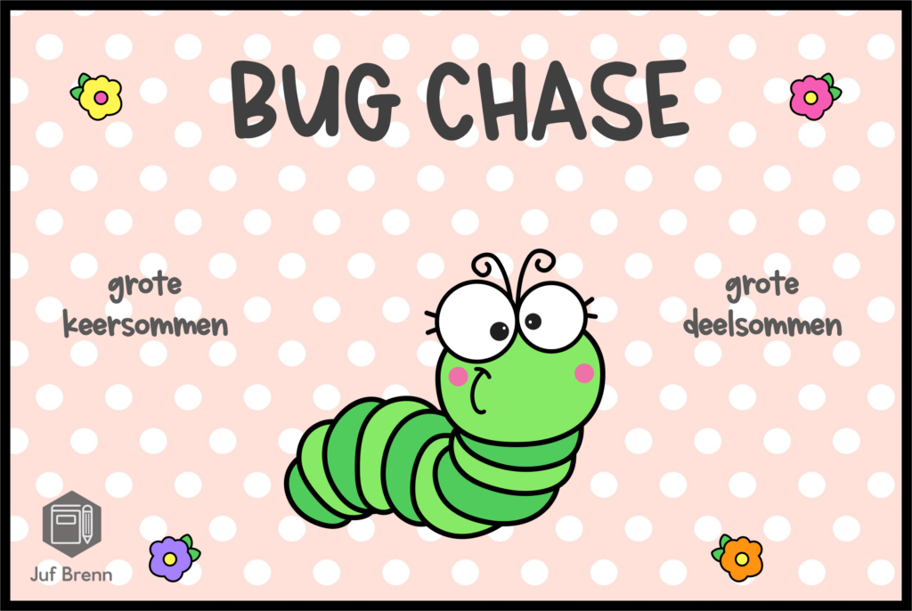 BUG CHASE Juf Brenn