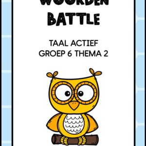 TAAL ACTIEF WOORDEN BATTLE GROEP 6 THEMA 2