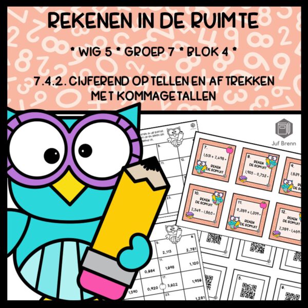REKENEN IN DE RUIMTE WIG 5 GROEP 7 BLOK 4 CIJFEREND OPTELLEN EN AFTREKKEN MET KOMMAGETALLEN