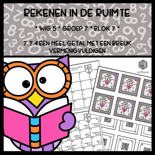 REKENEN IN DE RUIMTE WIG 5 GROEP 7 BLOK 7 BREUKEN VERMENIGVULDIGEN GETAL X BREUK