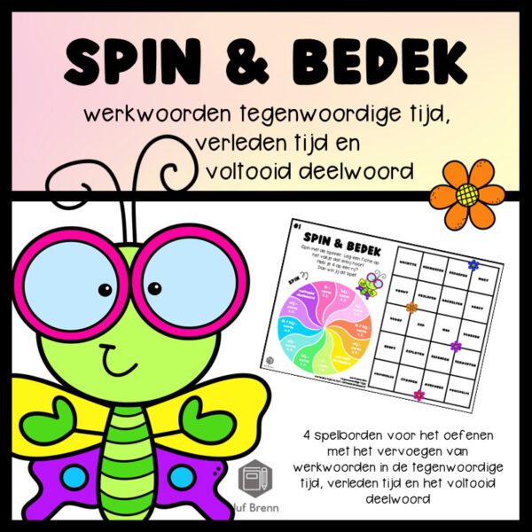 SPIN & BEDEK: WERKWOORDEN TEGENWOORDIGE TIJD VERLEDEN TIJD VOLTOOID DEELWOORD