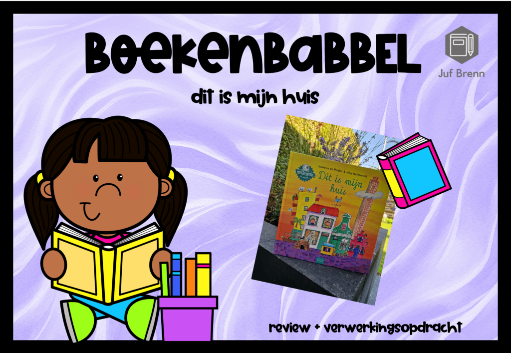 BOEKENBABBEL: DIT IS MIJN HUIS Juf Brenn
