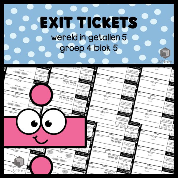 EXIT TICKETS WERELD IN GETALLEN 5 GROEP 4 BLOK 5