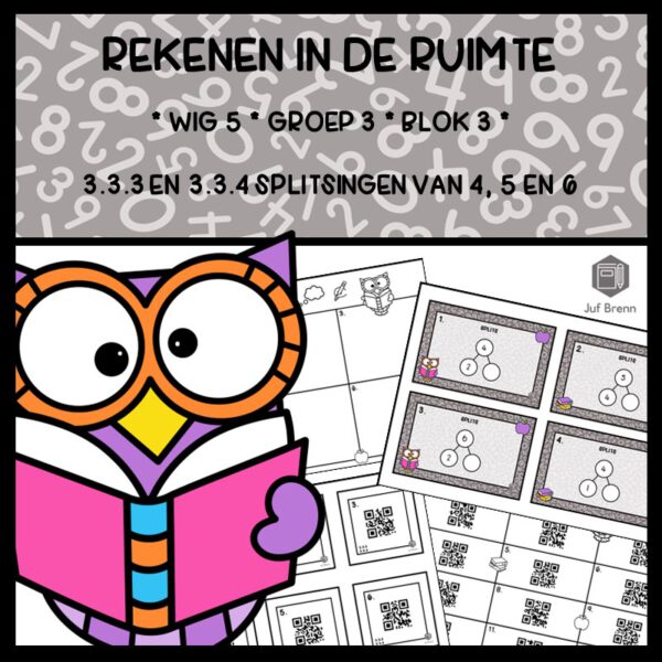 REKENEN IN DE RUIMTE WIG 5 GROEP 3 BLOK 3 SPLITSINGEN VAN 4, 5 EN 6