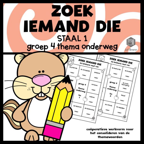 STAAL 1 WOORDENSCHAT ZOEK IEMAND DIE GROEP 4 THEMA ONDERWEG