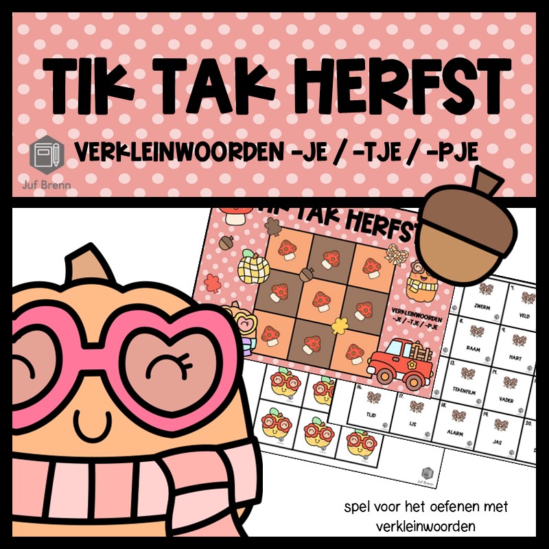 TIK TAK HERFST: VERKLEINWOORDEN JE TJE PJE