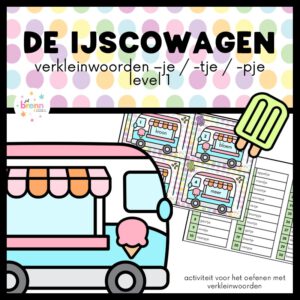 DE IJSCOWAGEN: VERKLEINWOORDEN JE / TJE / PJE LEVEL 1