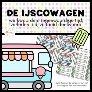 DE IJSCOWAGEN: WERKWOORDEN TEGENWOORDIGE TIJD VERLEDEN TIJD VOLTOOID DEELWOORD