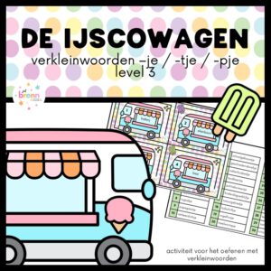 DE IJSCOWAGEN: VERKLEINWOORDEN JE / TJE / PJE LEVEL 3