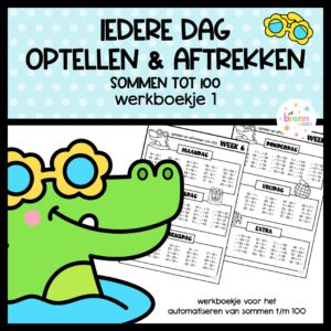 WERKBOEKJE: IEDERE DAG OPTELLEN & AFTREKKEN SOMMEN T/M 100 #1