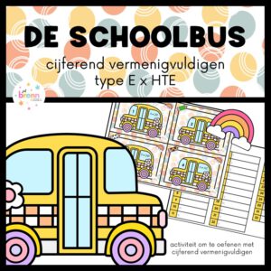 DE SCHOOLBUS: CIJFEREND VERMENIGVULDIGEN TYPE E X HTE