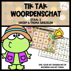 STAAL 2 TIK TAK WOORDENSCHAT GROEP 6 THEMA GRIEZELEN