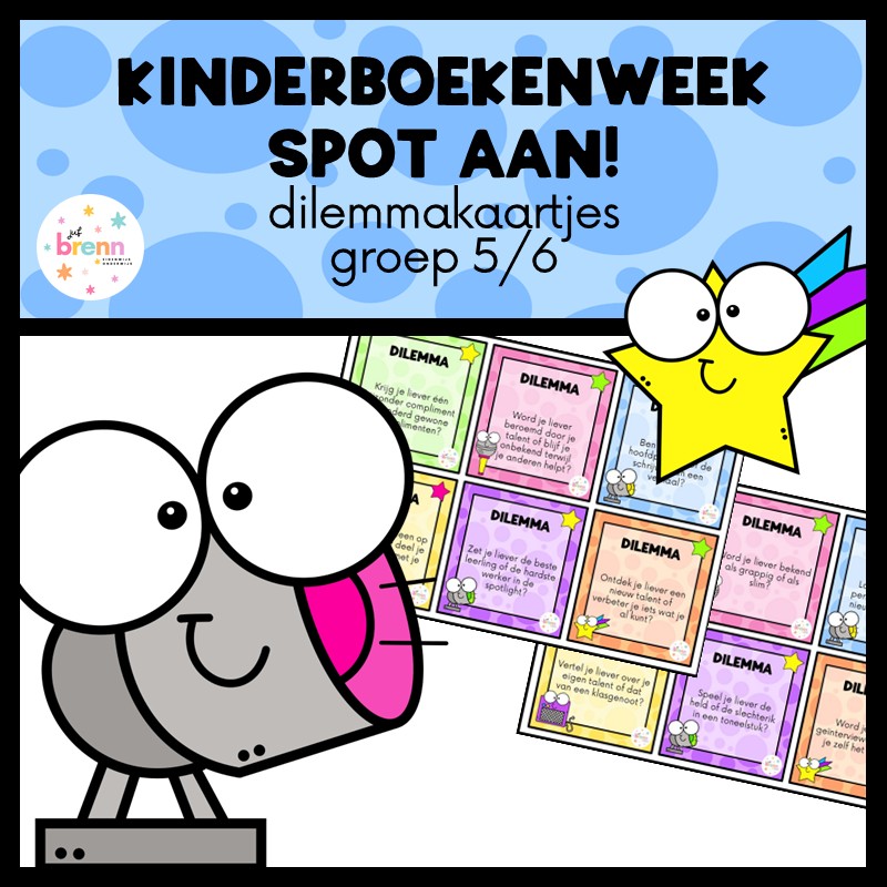 KINDERBOEKENWEEK: SPOT AAN! DILEMMAKAARTJES GROEP 5/6