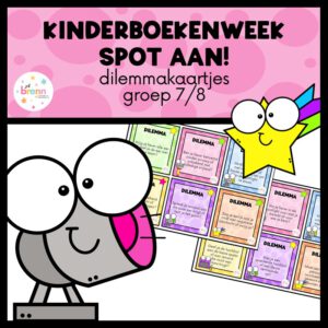 KINDERBOEKENWEEK: SPOT AAN! DILEMMAKAARTJES GROEP 7/8
